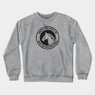 Horses Are Farted On More Than Any Other Animal Crewneck Sweatshirt